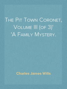 The Pit Town Coronet, Volume III (of 3) A Family Mystery. by ...