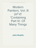 Modern Painters. Vol. III (of V)
Containing Part IV. Of Many Things