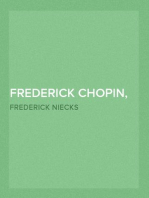 Frederick Chopin, as a Man and Musician — Volume 1