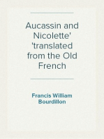 Aucassin and Nicolette
translated from the Old French