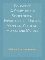 Folkways
A Study of the Sociological Importance of Usages, Manners, Customs, Mores, and Morals