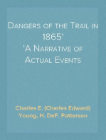 Dangers of the Trail in 1865
A Narrative of Actual Events