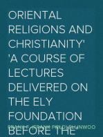 Oriental Religions and Christianity
A Course of Lectures Delivered on the Ely Foundation Before the
Students of Union Theological Seminary, New York, 1891