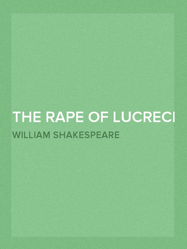 The Rape of Lucrece by William Shakespeare (Ebook) - Read free for 30 days