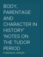 Body, Parentage and Character in History
Notes on the Tudor Period