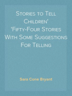Stories to Tell Children
Fifty-Four Stories With Some Suggestions For Telling