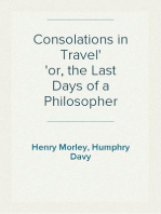 Consolations in Travel
or, the Last Days of a Philosopher