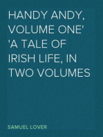 Handy Andy, Volume One
A Tale of Irish Life, in Two Volumes