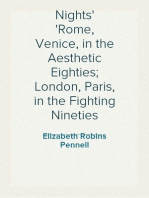Nights
Rome, Venice, in the Aesthetic Eighties; London, Paris, in the Fighting Nineties