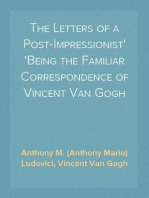 The Letters of a Post-Impressionist
Being the Familiar Correspondence of Vincent Van Gogh