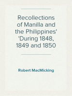 Recollections of Manilla and the Philippines
During 1848, 1849 and 1850