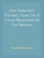 Dick Hamilton's Football Team; Or, A Young Millionaire On The Gridiron