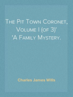 The Pit Town Coronet, Volume I (of 3)
A Family Mystery.