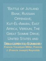 The Story of the Great War, Volume 5
Battle of Jutland Bank; Russian Offensive; Kut-El-Amara; East Africa; Verdun; The Great Somme Drive; United States and Belligerents; Summary of Two Years' War