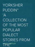 Yorksher Puddin'
A Collection of the Most Popular Dialect Stories from the
Pen of John Hartley