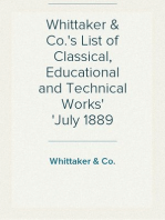 Whittaker & Co.'s List of Classical, Educational and Technical Works
July 1889