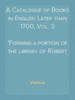 A Catalogue of Books in English Later than 1700, Vol. 3
Forming a portion of the library of Robert Hoe