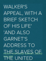 Walker's Appeal, with a Brief Sketch of His Life
And Also Garnet's Address to the Slaves of the United States of America