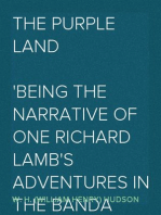 The Purple Land
Being the Narrative of One Richard Lamb's Adventures in The Banda Orientál, in South America, as Told By Himself