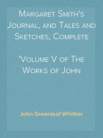 Margaret Smith's Journal, and Tales and Sketches, Complete
Volume V of The Works of John Greenleaf Whittier