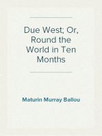 Due West; Or, Round the World in Ten Months