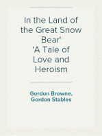 In the Land of the Great Snow Bear
A Tale of Love and Heroism