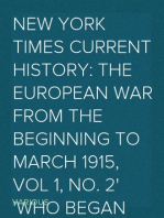 New York Times Current History: The European War from the Beginning to March 1915, Vol 1, No. 2
Who Began the War, and Why?