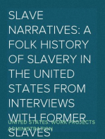 Slave Narratives: a Folk History of Slavery in the United States From Interviews with Former Slaves
Texas Narratives, Part 1