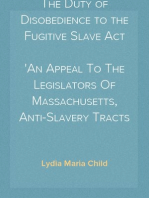 The Duty of Disobedience to the Fugitive Slave Act
An Appeal To The Legislators Of Massachusetts, Anti-Slavery Tracts No. 9