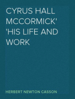 Cyrus Hall McCormick
His Life and Work