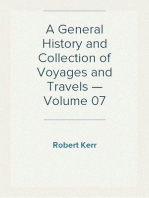 A General History and Collection of Voyages and Travels — Volume 07