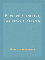 El molino silencioso; Las bodas de Yolanda