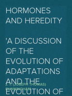 Hormones and Heredity
A Discussion of the Evolution of Adaptations and the Evolution of Species
