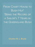 From Chart House to Bush Hut
Being the Record of a Sailor's 7 Years in the Queensland Bush