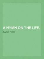A Hymn on the Life, Virtues and Miracles of St. Patrick
Composed by his Disciple, Saint Fiech, Bishop of Sletty