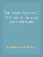 The Young Colonists
A Story of the Zulu and Boer Wars