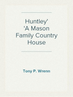 Huntley
A Mason Family Country House