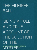 The Filigree Ball
Being a full and true account of the solution of the mystery concerning the Jeffrey-Moore affair