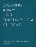 Breaking Away
or The Fortunes of a Student