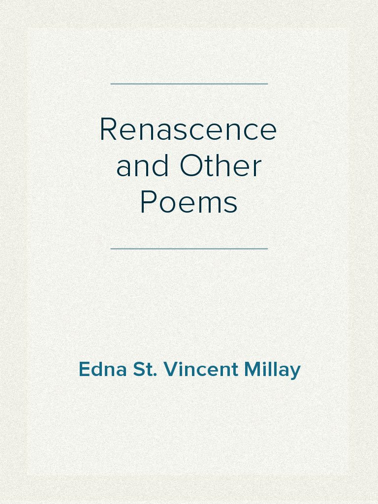 Renascence and Other Poems by Edna St. Vincent Millay (Ebook) - Read ...