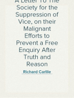 A Letter To The Society for the Suppression of Vice, on their Malignant Efforts to Prevent a Free Enquiry After Truth and Reason