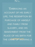 The Narrative of Lunsford Lane, Formerly of Raleigh, N.C.
Embracing an account of his early life, the redemption by purchase of himself and family from slavery, and his banishment from the place of his birth for the crime of wearing a colored skin