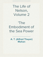 The Life of Nelson, Volume 2
The Embodiment of the Sea Power of Great Britain