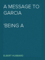 A Message to Garcia
Being a Preachment