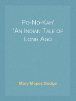 Po-No-Kah
An Indian Tale of Long Ago