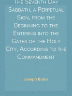 The Seventh Day Sabbath, a Perpetual Sign, from the Beginning to the Entering into the Gates of the Holy City, According to the Commandment
