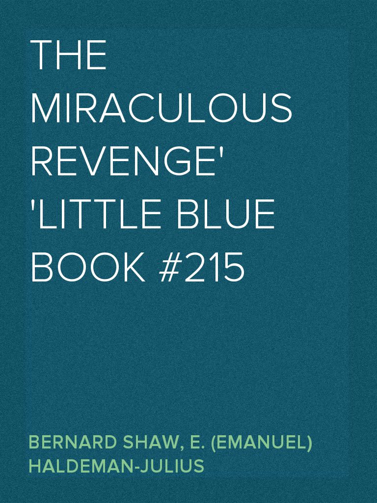 The Miraculous Revenge Little Blue Book #215 by E. (Emanuel) Haldeman ...