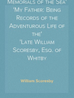 Memorials of the Sea
My Father: Being Records of the Adventurous Life of the
Late William Scoresby, Esq. of Whitby