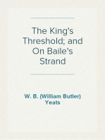 The King's Threshold; and On Baile's Strand