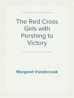 The Red Cross Girls with Pershing to Victory